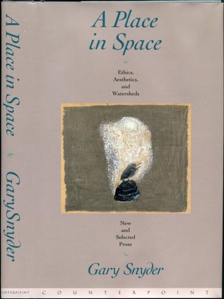 Item #55634 A PLACE IN SPACE: Ethics, Aesthetics and Watersheds. Gary Snyder