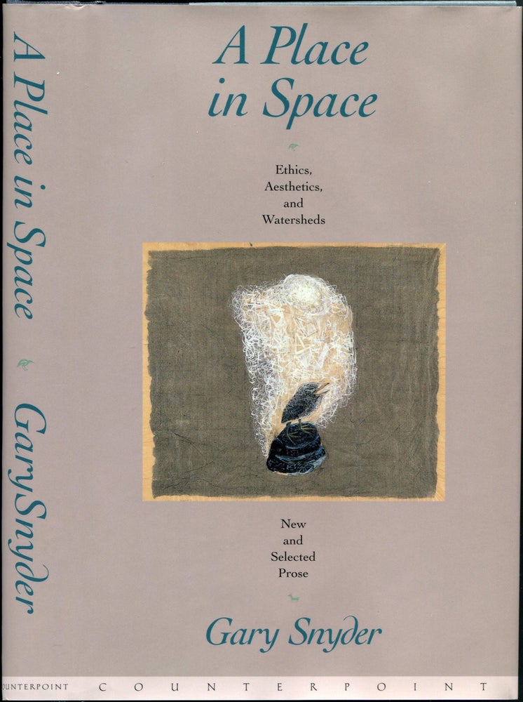 Item #55634 A PLACE IN SPACE: Ethics, Aesthetics and Watersheds. Gary Snyder.