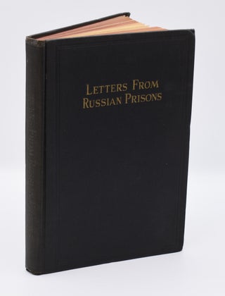 Item #55651 LETTERS FROM RUSSIAN PRISONS: Consisting of Reprints of Documents by Political...