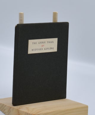 THE GYPSY TRAIL; [Together with motto card printing Stevenson’s poem “Envoy”].