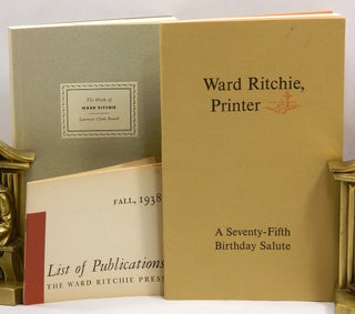 THE WORK OF WARD RITCHIE; DESIGNER, PRINTER, POET by Lawrence Clark Powell; together with WARD. Ward Ritchie, Lawrence Clark Powell.