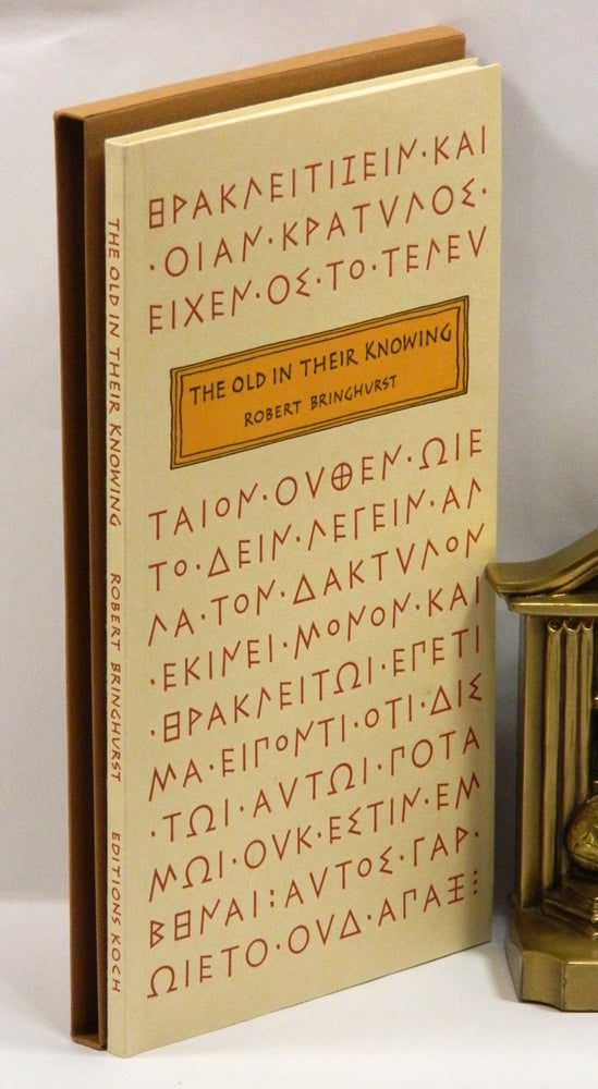 Item #55878 THE OLD IN THEIR KNOWING; [Specially bound lettered issue, inscribed]. Robert Bringhurst.