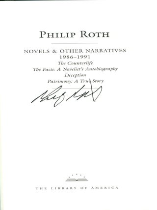 NOVELS & OTHER NARRATIVES 1986-1991: The Counterlife, The Facts: The Novelist's Autobiography, Deception, Patrimony: A True Story.