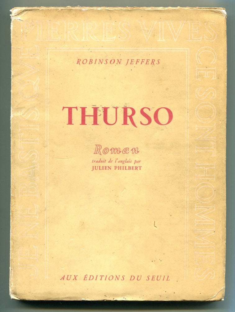 Item #55924 THURSO [Thurso's Landing]. Robinson Jeffers, Julien Philbert.