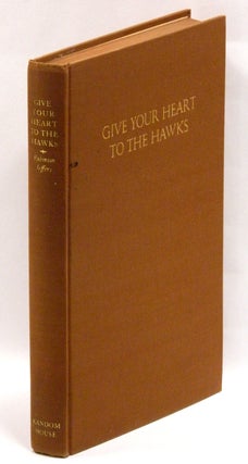 GIVE YOUR HEART TO THE HAWKS AND OTHER POEMS.