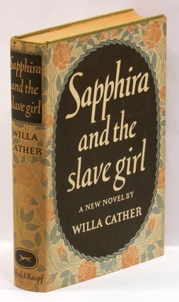 Item #55984 SAPPHIRA AND THE SLAVE GIRL. Willa Cather