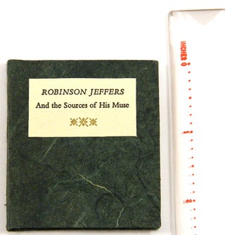 Item #56016 ROBINSON JEFFERS AND THE SOURCES OF HIS MUSE; [Miniature book]. Robinson Jeffers, by...
