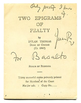Item #56089 TWO EPIGRAMS OF FEALTY BY DYLAN THOMAS DUKE OF GWENO (Cr. 1947). Dylan Thomas, John...