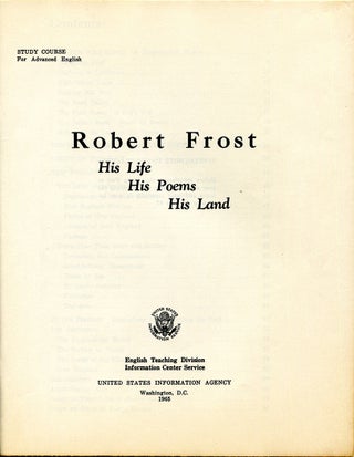 ROBERT FROST: His Life, His Poems, His Land; [Scarce "Study Course for Advanced English" that is essentially USIA propaganda].