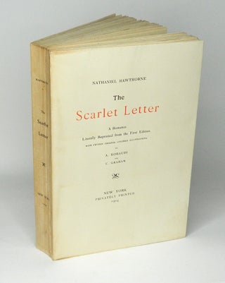 THE SCARLET LETTER: A Romance Literally Reprinted from the First Edition, with Fifteen Original Colored Illustrations by A. Robaudi and C. Graham.
