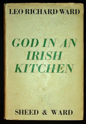 Item #71555 GOD IN AN IRISH KITCHEN. Richard Leo Ward