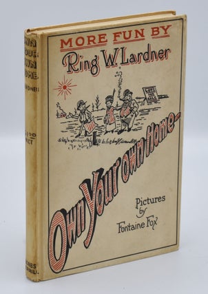 Item #71671 OWN YOUR OWN HOME. Ring Lardner