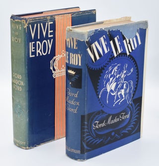 Item #71753 VIVE LE ROY; [Two volumes -- both the American and British editions]. Ford Madox Ford