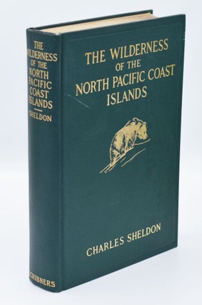 Item #71762 THE WILDERNESS OF THE NORTH PACIFIC COAST ISLANDS: A Hunter's Experiences while...