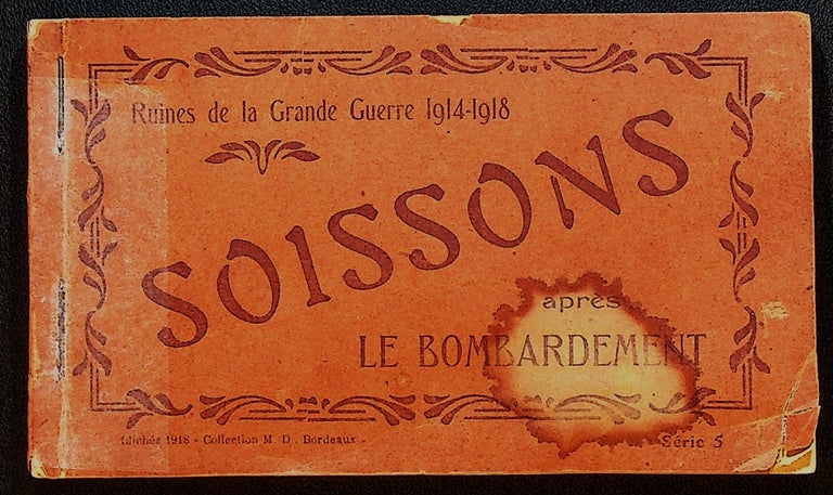 Item #71792 RUINES DE LA GRANDE GUERRE 1914-1918: Soissons apres le Bombardement. World War I., Marcel Deboy.
