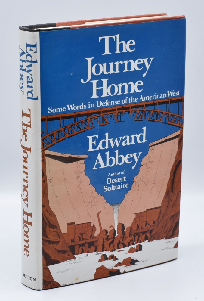 Item #71795 THE JOURNEY HOME: Some Words in Defense of the American West. Edward Abbey.