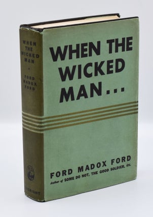 Item #71806 WHEN THE WICKED MAN. Ford Madox Ford