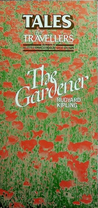 Item #71816 THE GARDENER. Rudyard Kipling