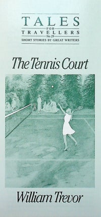 Item #71829 THE TENNIS COURT. William Trevor