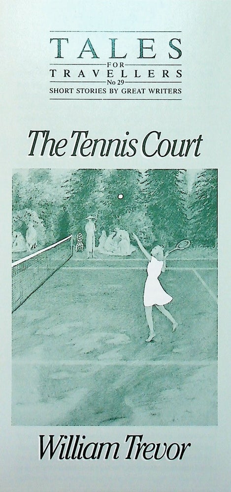 Item #71829 THE TENNIS COURT. William Trevor.