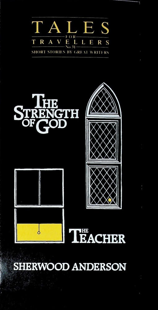Item #71831 THE STRENGTH OF GOD [and] THE TEACHER. Sherwood Anderson.