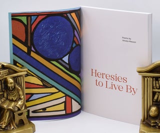 HERESIES TO LIVE BY: Poems.