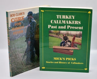 Item #71867 TURKEY CALLMAKERS PAST AND PRESENT: Mick's Picks, Stories and History of Callmakers...