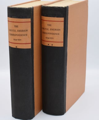 THE CORRESPONDENCE OF THOMAS CARLYLE AND RALPH WALDO EMERSON 1834 - 1872: [Two volumes; deluxe large paper issue]; together with THE CORRESPONDENCE OF THOMAS CARLYLE AND RALPH WALDO EMERSON 1834 - 1872: SUPPLEMENTARY LETTERS.