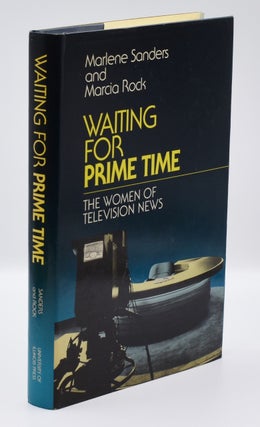 Item #71922 WAITING FOR PRIME TIME: The Women of Television News. Marlene Sanders, Marcia Rock