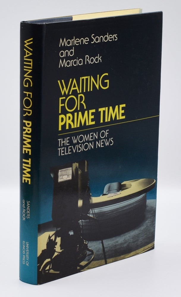 Item #71922 WAITING FOR PRIME TIME: The Women of Television News. Marlene Sanders, Marcia Rock.