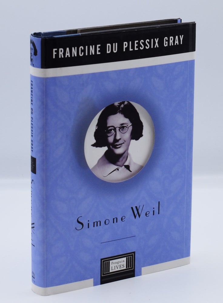 Item #71946 SIMONE WEIL: A Penguin Life. Francine du Plessix Gray.