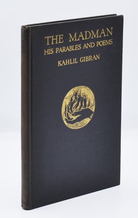 Item #71960 THE MADMAN: His Parables and Poems. Kahlil Gibran