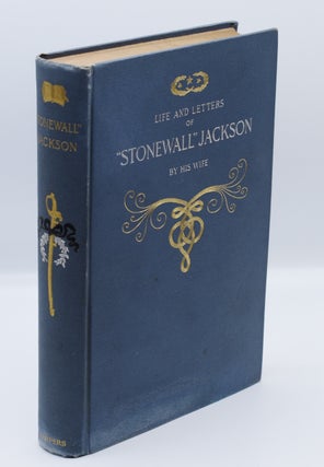 Item #72001 LIFE AND LETTERS OF GENERAL THOMAS J. JACKSON (STONEWALL JACKSON); By His Wife....