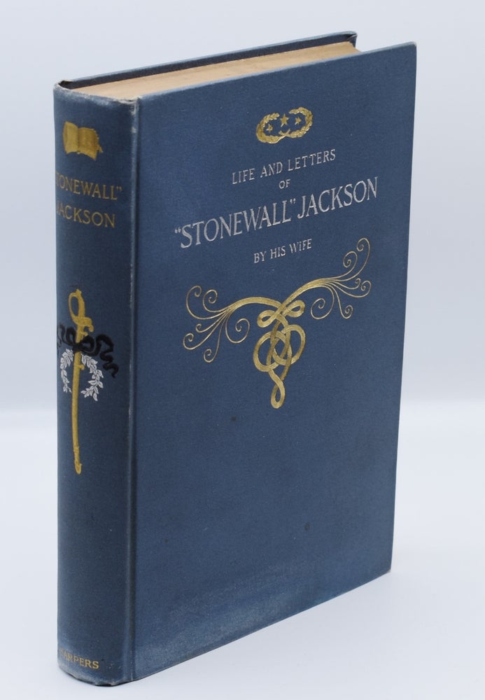 Item #72001 LIFE AND LETTERS OF GENERAL THOMAS J. JACKSON (STONEWALL JACKSON); By His Wife. Stonewall Jackson, by Mary Anna Jackson.