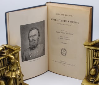 LIFE AND LETTERS OF GENERAL THOMAS J. JACKSON (STONEWALL JACKSON); By His Wife.