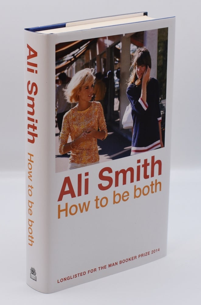 Item #72028 HOW TO BE BOTH. Ali Smith.