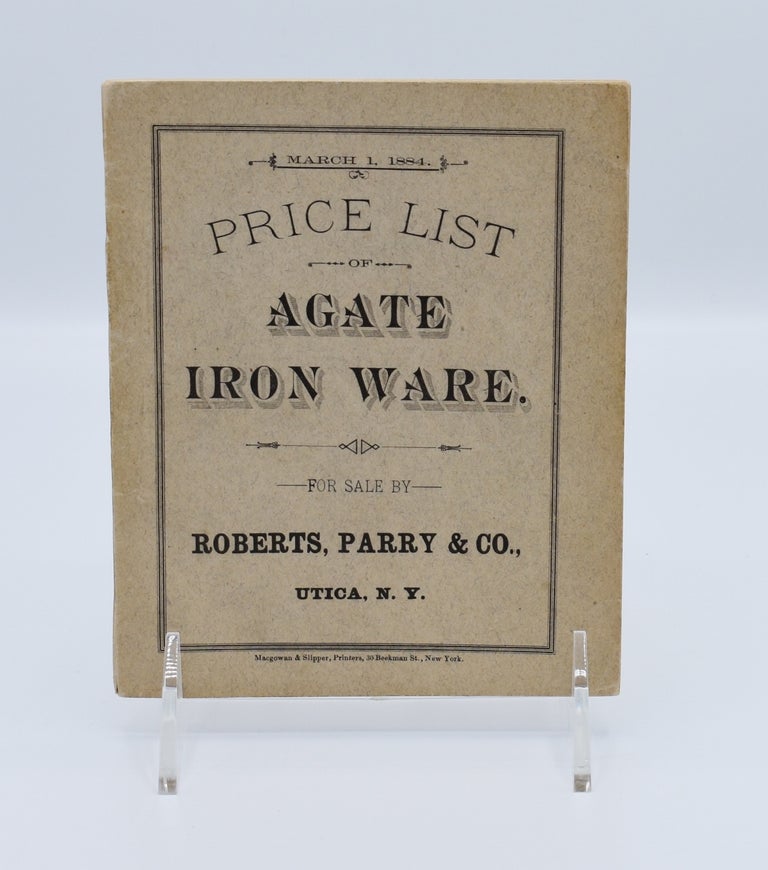 Item #72035 PRICE LIST OF AGATE IRON WARE: For Sale by Roberts, Parry & Co., Utica N.Y. Trade Catalog.