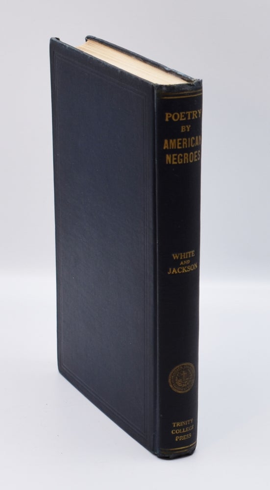Item #72045 AN ANTHOLOGY OF VERSE BY AMERICAN NEGROES: Edited with a Critical Introduction, Biographical Sketches of the Authors, and Bibliographical Notes; [Spine title: POETRY BY AMERICAN NEGROES]. Newman Ivey White, Walter Clinton Jackson.