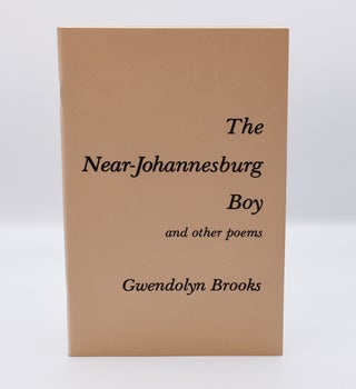 Item #72054 THE NEAR-JOHANNESBURG BOY: And Other Poems; [Inscribed first printing]. Gwendolyn Brooks