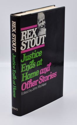 Item #72063 JUSTICE ENDS AT HOME AND OTHER STORIES. Rex Stout
