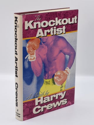 Item #72069 THE KNOCKOUT ARTIST; [Association copy, inscribed]. Harry Crews