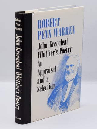 JOHN GREENLEAF WHITTIER'S POETRY: An Appraisal and a Selection; [Association copy, inscribed. Robert Penn Warren, John Greenleaf.