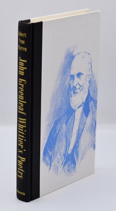 JOHN GREENLEAF WHITTIER'S POETRY: An Appraisal and a Selection; [Association copy, inscribed].