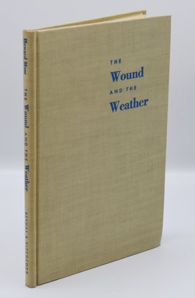 THE WOUND AND THE WEATHER; [Inscribed association copy].