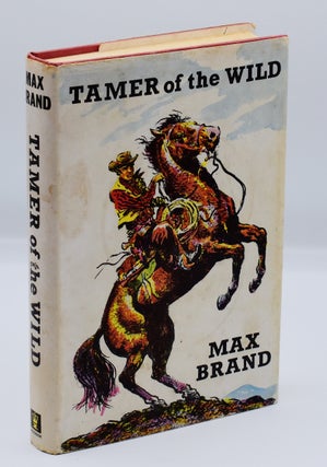 Item #72122 TAMER OF THE WILD. Max Brand