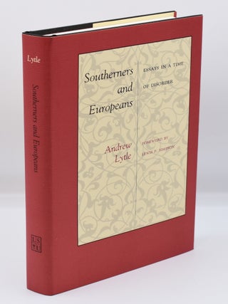 Item #72143 SOUTHERNERS AND EUROPEANS: Essays in a Time of Disorder; [Inscribed association...