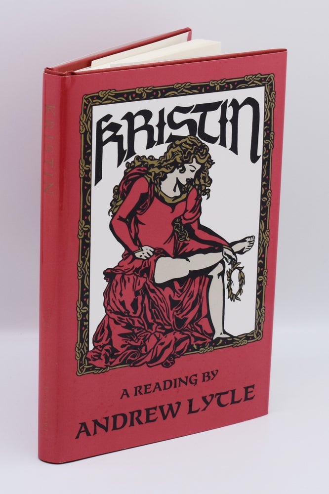 Item #72160 KRISTIN: A Reading; [Inscribed association copy]. Andrew Lytle.