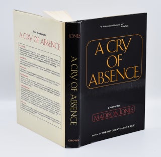 Item #72196 A CRY OF ABSENCE; [Inscribed association copy]. Madison Jones