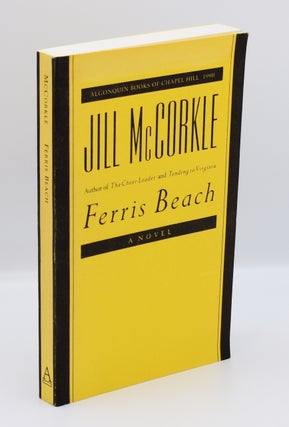 Item #72201 FERRIS BEACH; [Inscribed association copy]. Jill McCorkle