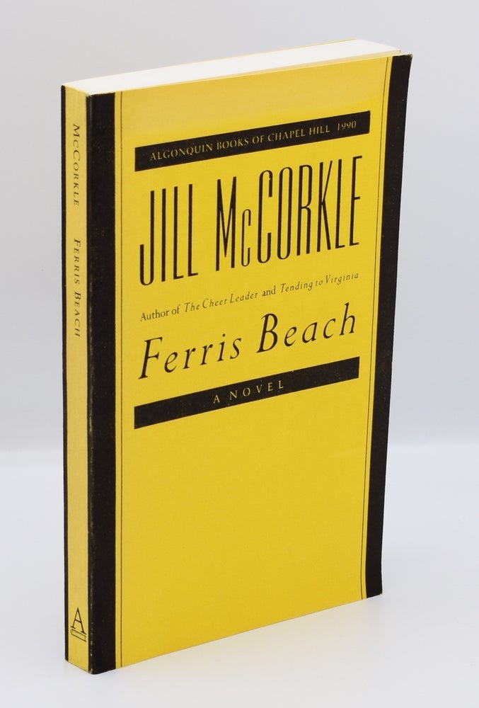 Item #72201 FERRIS BEACH; [Inscribed association copy]. Jill McCorkle.